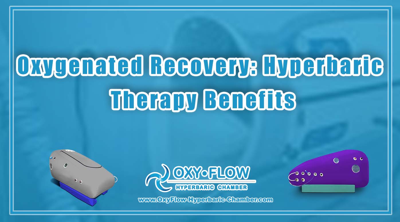 Oxygenated Recovery: Hyperbaric Therapy Benefits