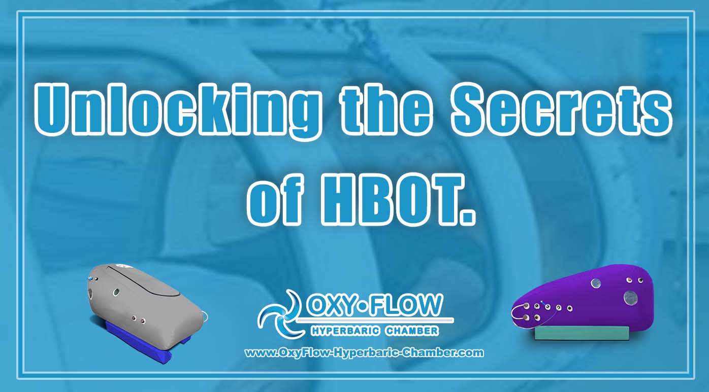 Unlocking the Secrets of HBOT.